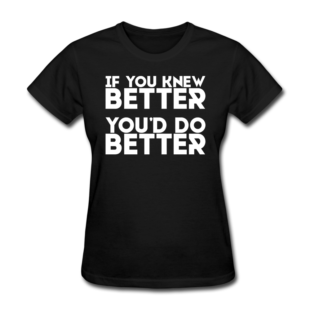Women's Do Better T-Shirt - black